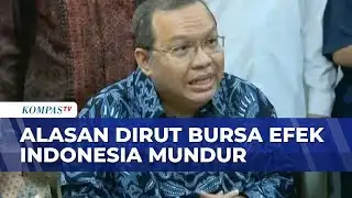 Alasan Dirut BEI Mengundurkan Diri Imbas IHSG Anjlok Dua Hari Berturut | KOMPAS SIANG
