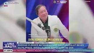 #AlaUNAsaBalita | Russian vlogger