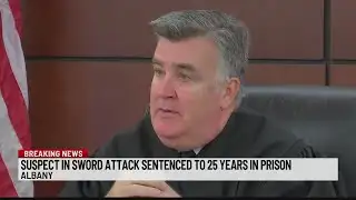 Albany man sentenced to 25 years in sword attack case
