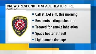 Albert Lea Fire crews respond to house fire started by faulty space heater