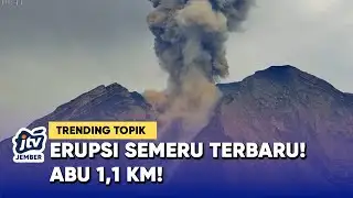 Alert Level 3! Semeru Erupts Again 1.1 Km