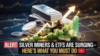 “ALERT Silver Miners & ETFs Are Surging—Here’s What You Must Do”