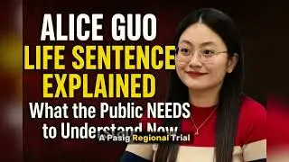 ALICE GUO LIFE SENTENCE EXPLAINED: What the Public NEEDS to Understand Now