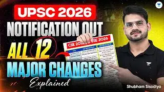 ALL *12* Major Changes in UPSC CSE 2026 Notification Explained | UPSC Form Filling 2026