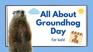 All About Groundhog Day for Kids