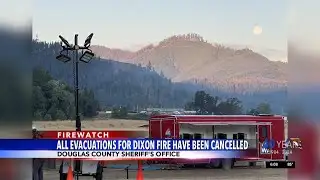 All evacuations canceled for Dixon Fire