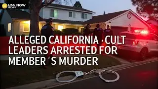 Alleged California ‘Cult’ Leaders Arrested in Member’s Murder Case
