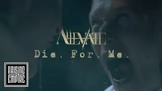 ALLEVIATE - Die for Me (OFFICIAL VIDEO)