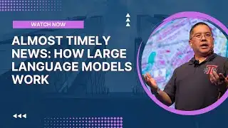 Almost Timely News: How Large Language Models Work (2023-10-01)