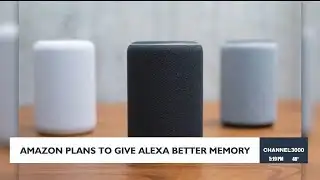 Amazon plans to give Alexa better memory