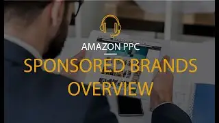 Amazon Sponsored Brand Ads Overview