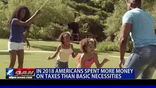 Americans spent more money on taxes than basic necessities in 2018