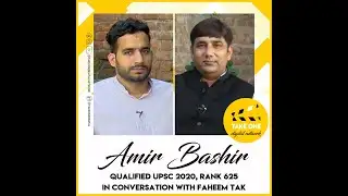 Amir Bashir (UPSC 2020 Rank 625) in conversation with Faheem Tak