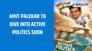 Amit Palekar to dive into Active Politics soon
