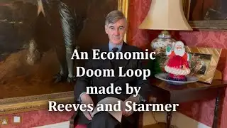 An Economic Doom Loop made by Reeves and Starmer