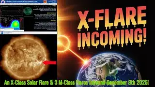 An X-Class Solar Flare & 3 M-Class Flares Inbound December 8th 2025!