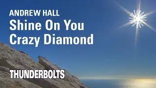 Andrew Hall: Shine On You Crazy Diamond | Thunderbolts