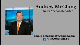 Andrew McClung News Anchor/MMJ/Reporter Reel