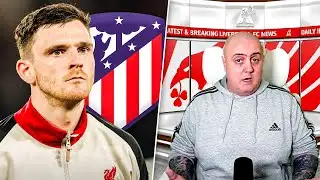 Andy Robertson AGREES To Join Atletico Madrid 🤯