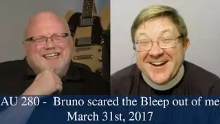 Anglican Unscripted #280 - Bruno scared the Bleep out of me