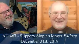 Anglican Unscripted 467 - Slippery Slope no longer Fallacy