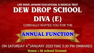 Annual Function - Dew Drop School, Diva(E) 2024 - 2025