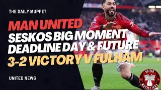 Another Win V Fulham & United Deadline Day