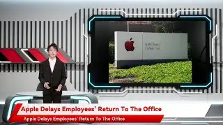 Apple Delays Employees’ Return To The Office