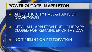Appleton City Hall, Public Library closed as ongoing power outages affect downtown areas