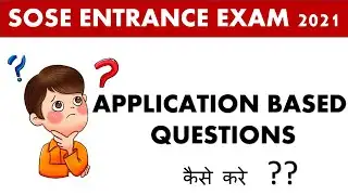 APPLICATION BASED QUESTIONS | SOSE ENTRANCE EXAM 2021 | SOSE PREPRATIONS