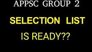 APPSC GROUP 2 SELECTION LIST IS READY OR NOT?||APPSC GROUP 2 SELECTION LIST READY??