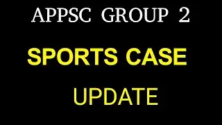 APPSC GROUP 2 SPORTS CASE UPDATE||APPSC GROUP 2 SPORTS CASE