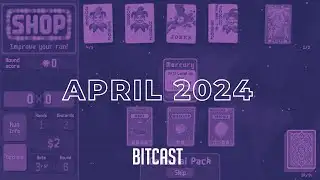 April 2024 | BitCast - A Monthly Gaming Podcast