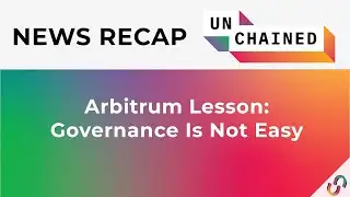 Arbitrum Lesson: Governance Is Not Easy