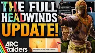 ARC Raiders MASSIVE Headwind UPDATE! Devs Release Patch Notes!