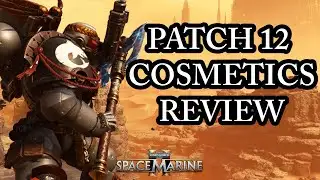 ARE PATCH 12 COSMETICS GOOD? (Space Marine 2 Patch 12 PTS)