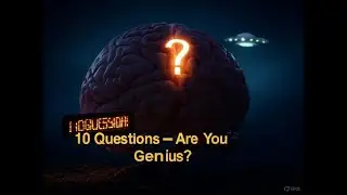 Are You a Genius? 10 Shocking Questions to Test You!
