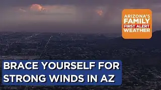 Arizona is bracing for strong winds