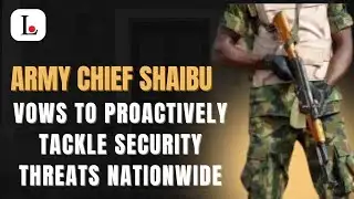 Army Chief Shaibu Vows To Proactively Tackle Security Threats Nationwide