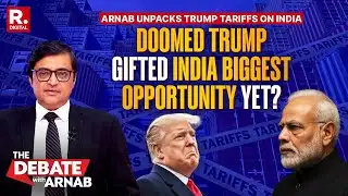 Arnab Unpacks Why Trump’s Biggest Tariff Gamble Against Modi’s India Will Backfire on America