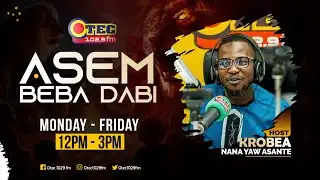 ASEM BEBA DABI || KROBEA NANA YAW ASANTE ON OTEC 1029FM - 26TH JANUARY 2026