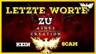 Ashes of Creation ist kein Scam - Letzte Worte