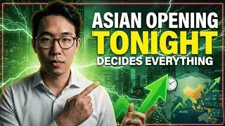 Asian Market Opening TONIGHT Decides Everything | What Traders Must Watch