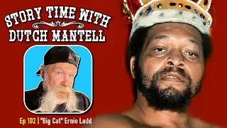 Ask Dutch Anything 102 | "Big Cat" Ernie Ladd
