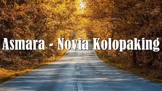 Asmara - Novia Kolopaking | Lirik Video