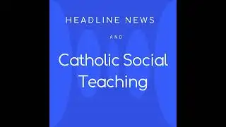 Assisted Suicide Legislation and Catholic Social Teaching