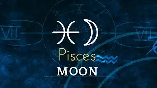 Astrology 101: Analyzing a Pisces Moon