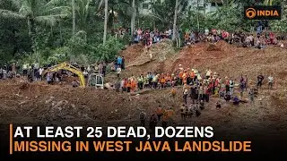 At least 25 dead, dozens missing in West Java landslide | DD India