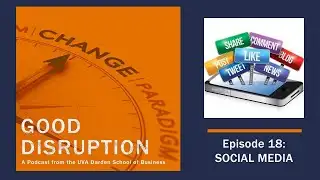 AUDIO PODCAST - Good Disruption: Episode 18 - Social Media