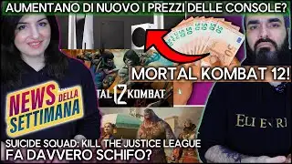 AUMENTANO ANCORA I PREZZI DELLE CONSOLE | ECCO MORTAL KOMBAT 12! | SUICIDE SQUAD FA SCHIFO? #NEWS